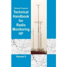  Technical Handbook for Radio Monitoring HF Volume II – Roland Proesch idegen nyelvű könyv