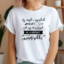TeeInBlue Egyedi anyák napi póló idézettel Póló / fehér / 2XL ajándéktárgy