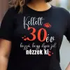 TeeInBlue Kellett hozzá X év hogy ilyen jól nézzek ki - egyedi szülinapi póló Fekete póló / fekete / S