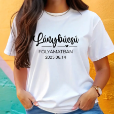 TeeInBlue Lánybúcsú folyamatban  - egyedi póló lánybúcsúra Fehér póló / fehér / M ajándéktárgy