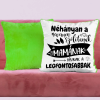 TeeInBlue Néhányan a nevemen szólítanak, de mamának hívnak a legfontosabbak - egyedi párna Párna / ZÖLD PLÜSS HÁTOLDAL / szivacs