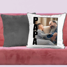 TeeInBlue Papa feliratos egyedi fényképes párna Párna / SZÜRKE PLÜSS HÁTOLDAL / antiallergén lakástextília