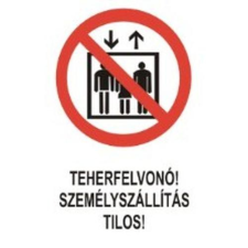  Teherfelvonó!Személyszállítás tilos! - öntapadó, 160*240 információs tábla, állvány