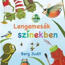 Teknős Könyvek Berg Judit - Lengemesék színekben gyermek- és ifjúsági könyv
