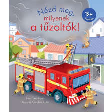 Teknős Könyvek Nézd meg, milyenek a tűzoltók! gyermek- és ifjúsági könyv