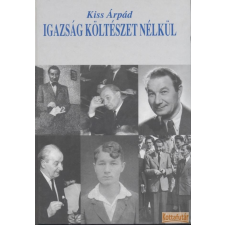Teleki László Alapítvány Igazság költészet nélkül antikvárium - használt könyv