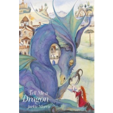  Tell Me a Dragon – Jackie Morris idegen nyelvű könyv