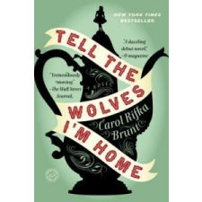  Tell the Wolves I'm Home – Carol Rifka Brunt idegen nyelvű könyv