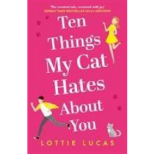  Ten Things My Cat Hates About You – Lottie Lucas idegen nyelvű könyv