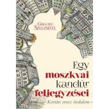 TERICUM KIADÓ KFT Grigorij Szluzsitel - Egy moszkvai kandúr feljegyzései regény