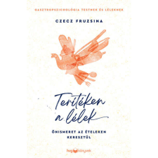 Terítéken a lélek - Önismeret az ételeken keresztül életmód, egészség