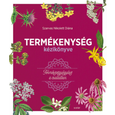 Termékenység kézikönyve - Természetgyógyász a családban életmód, egészség