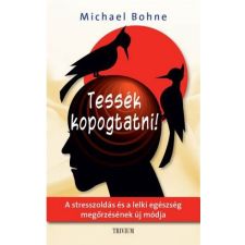 Tessék kopogtatni! /A stresszoldás és a lelki egészség megőrzésének új módja életmód, egészség