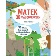 Tessloff - Babilon Kiadó Anne Rooney: Matek 30 másodpercben gyermek- és ifjúsági könyv