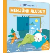 Tessloff - Babilon Kiadó Képváltogató - Menjünk aludni! gyermek- és ifjúsági könyv