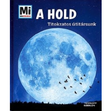 Tessloff - Babilon Kiadó Manfred Baur: A Hold -Titokzatos útitársunk gyermek- és ifjúsági könyv