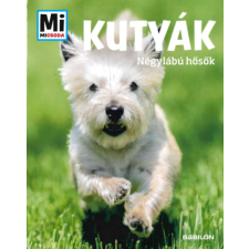 Tessloff és Babilon Kiadó Kutyák - Négylábú hősök - Négylábú hősök gyermek- és ifjúsági könyv