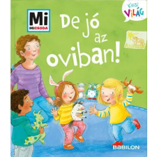 TESSLOFF ÉS BABILON KIADÓI KFT De jó az oviban! gyermek- és ifjúsági könyv