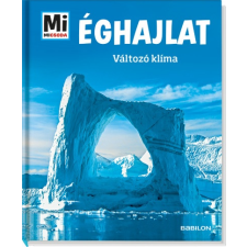 TESSLOFF ÉS BABILON KIADÓI KFT Éghajlat - Változó klíma - Mi Micsoda gyermek- és ifjúsági könyv