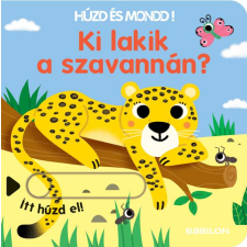 TESSLOFF ÉS BABILON KIADÓI KFT Ki lakik a szavannán? - Húzd és mondd! 11. gyermek- és ifjúsági könyv