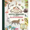 TESSLOFF ÉS BABILON KIADÓI KFT Mister Morrison mágikus állatlexikona