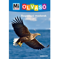 TESSLOFF ÉS BABILON KIADÓI KFT Ragadozó madarak - Mi Micsoda Olvasó természet- és alkalmazott tudomány