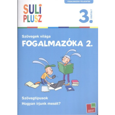 Tessloff És Babilon Kiadói Kft. Suliplusz fogalmazóka 2. - Szövegek világa /3. osztály kreatív és készségfejlesztő