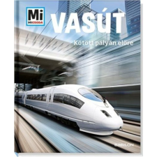 TESSLOFF ÉS BABILON KIADÓI KFT Vasút - Kötött pályán előre gyermek- és ifjúsági könyv