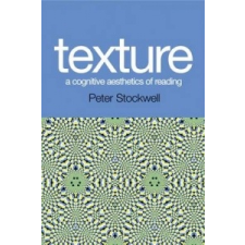  Texture - A Cognitive Aesthetics of Reading – Peter Stockwell idegen nyelvű könyv