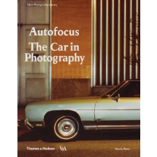 Thames &amp; Hudson Ltd. Autofocus: The Car in Photography | Marta Weiss egyéb könyv
