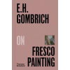 Thames &amp; Hudson Ltd. E.H.Gombrich on Fresco Painting | E. H. Gombrich