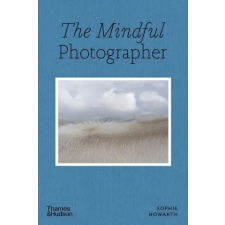 Thames &amp; Hudson Ltd. Mindful Photographer | HOWARTH SOPHIE egyéb könyv