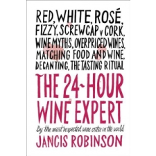  The 24-hour Wine Expert – Jancis Robinson idegen nyelvű könyv