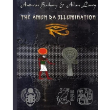  The Amun Ra Illumination: Secrets from Ancient Egypt – Allan Lavey idegen nyelvű könyv