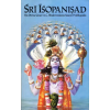 The Bhaktivedanta Book Trust Sri Isopanisad - a tudomány, amely közelebb viszi az embert Krsnához...