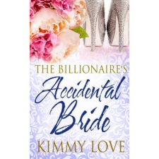  The Billionaire's Accidental Bride – Kimmy Love idegen nyelvű könyv