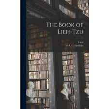  The Book of Lieh-tzu – 4th Cent B. C. Liezi,A. C. (Angus Charles) Tr Graham idegen nyelvű könyv