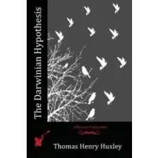  The Darwinian Hypothesis – Thomas Henry Huxley idegen nyelvű könyv