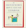  The French Women Don't Get Fat Cookbook – Mireille Guiliano