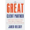  The Great Client Partner: How Soft Skills Are the True Currency in Client Relationships – Jared Belsky