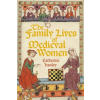 The History Press Ltd The Family Lives of Medieval Women | Catherine Hanley