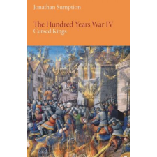  The Hundred Years War, Volume 4: Cursed Kings – Jonathan Sumption (Könyv) idegen nyelvű könyv