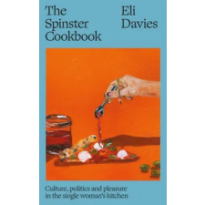 The Indigo Press Spinster Cookbook | Eli (Author) Davies idegen nyelvű könyv