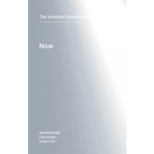 The Invisible Committee - Now – The Invisible Committee idegen nyelvű könyv