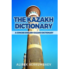  The Kazakh Dictionary: A Concise English-Kazakh Dictionary – Alibek Berkumbaev idegen nyelvű könyv