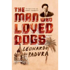  The Man Who Loved Dogs – Leonardo Padura,Anna Kushner idegen nyelvű könyv