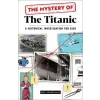  The Mystery of the Titanic: A Historical Investigation for Kids