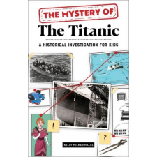 The Mystery of the Titanic: A Historical Investigation for Kids idegen nyelvű könyv