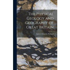 The Physical Geology and Geography of Great Britain idegen nyelvű könyv