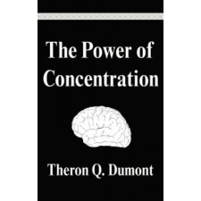  The Power of Concentration – Theron Q. Dumont idegen nyelvű könyv